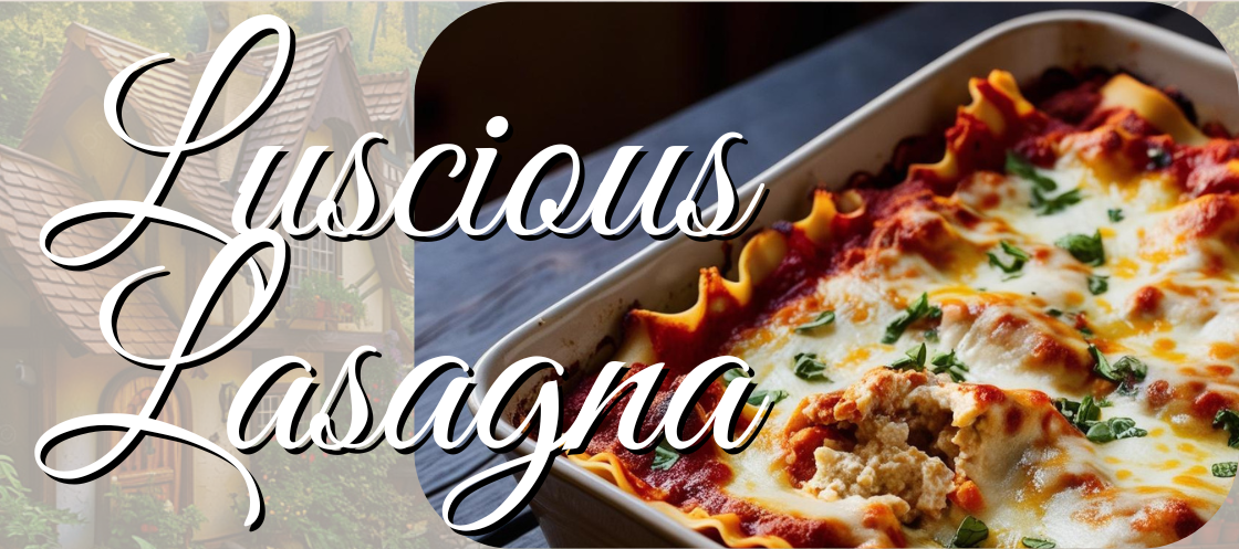 Luscious Lasagna